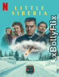 Little Siberia (2025) Netflix Hindi ORG Web Series Download